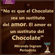El Amor es un sustituto al chocolate
